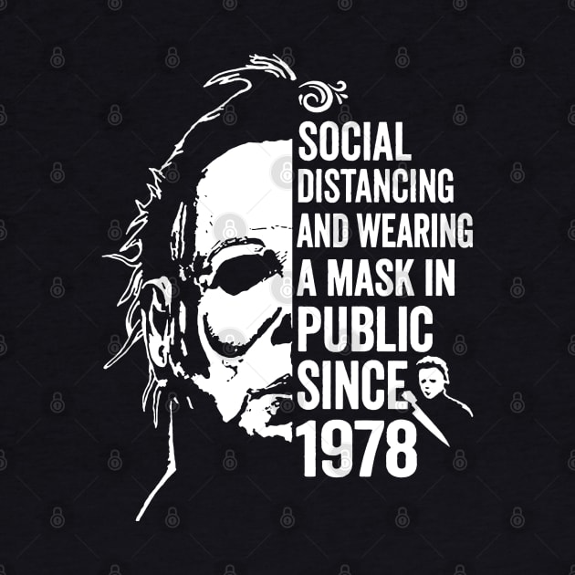 Funny Michael Myers Social Distancing In Public Since 1978 by salsiant